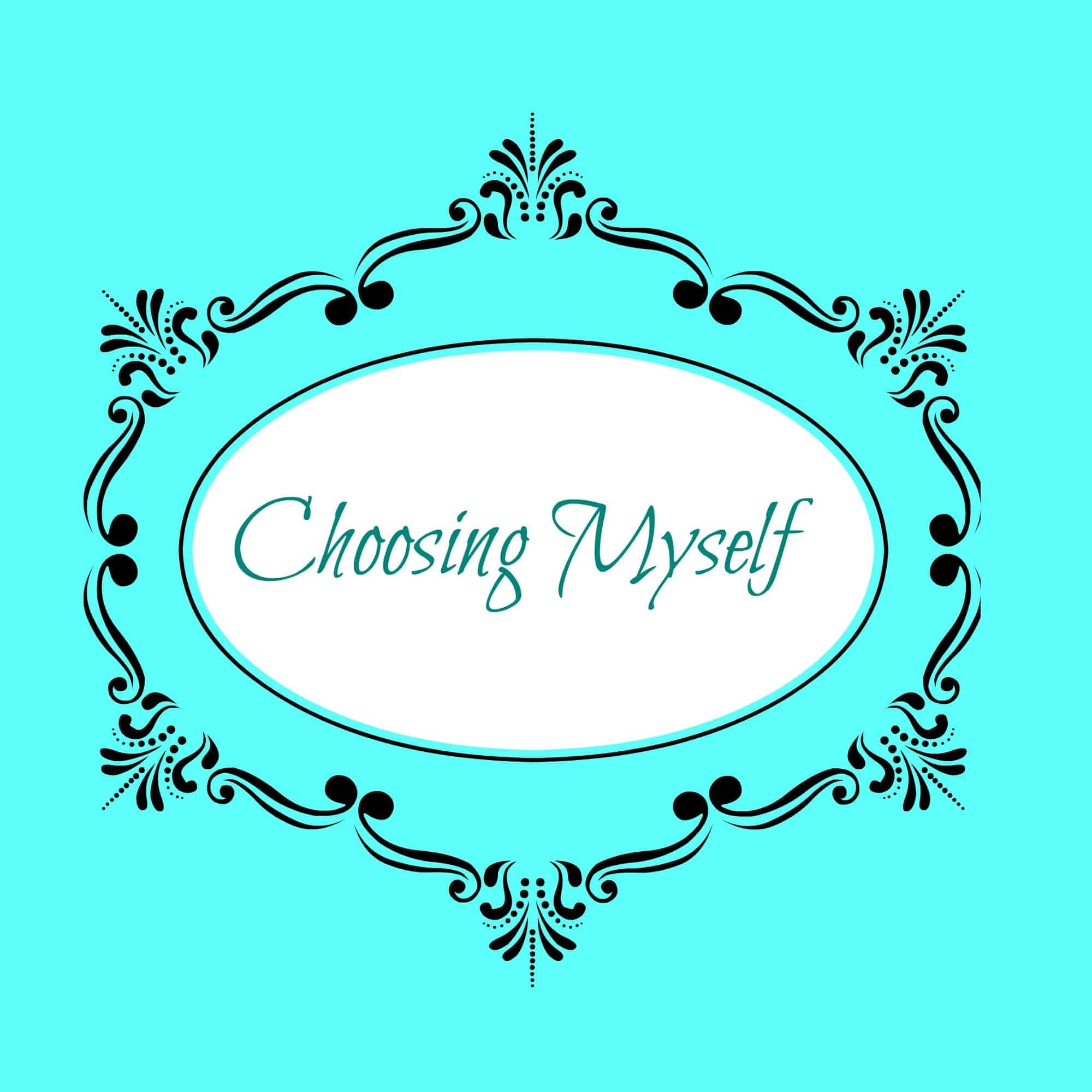 Choosing Myself