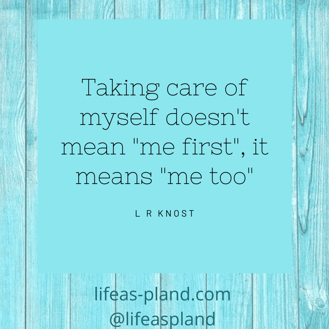 Taking care of myself doesn't me first, it means me too - motivational quote