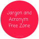 MF 05 Jargon and Acronym free zone