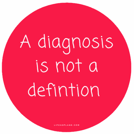 Diagnosis is not a definition