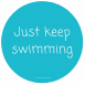 PM 06 Just keep swimming